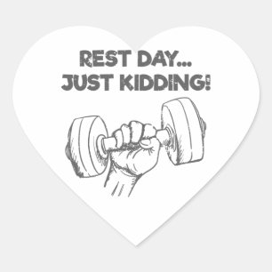 Funny Workout Quote Rest Day Just Kidding Heart Sticker