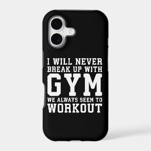 Funny Workout Saying, I'll Never Break Up With Gym
