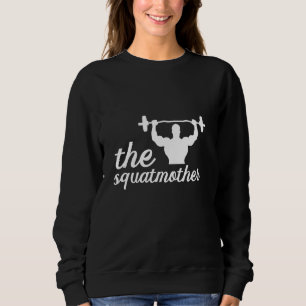 Funny Workout The Squatmother Fitness Enthusiasts Sweatshirt
