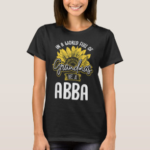 Funny World Full of Grandmas be a Abba Gift Shirt 
