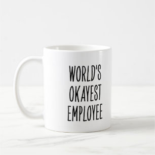Funny World’s Okayest Employee Coffee Mug