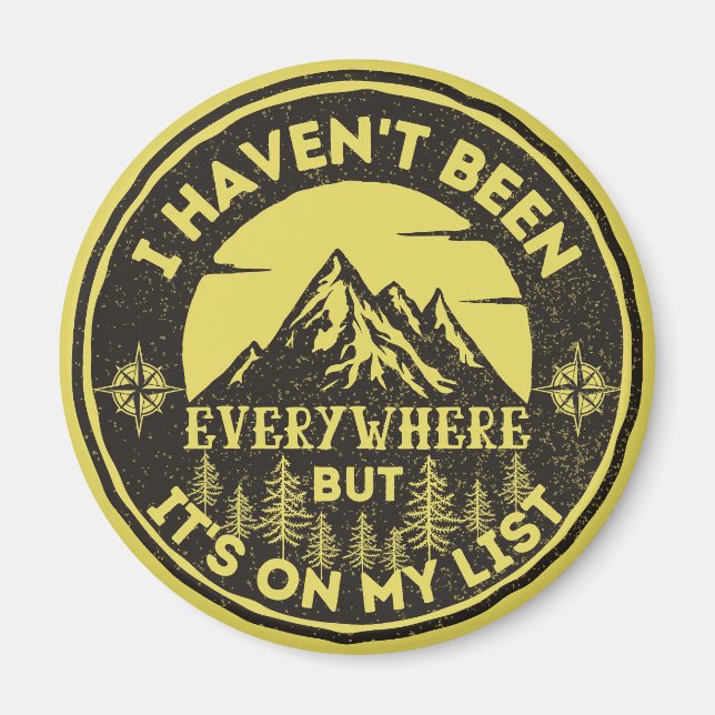 funny world traveller I haven't been everywhere Magnet (Front)
