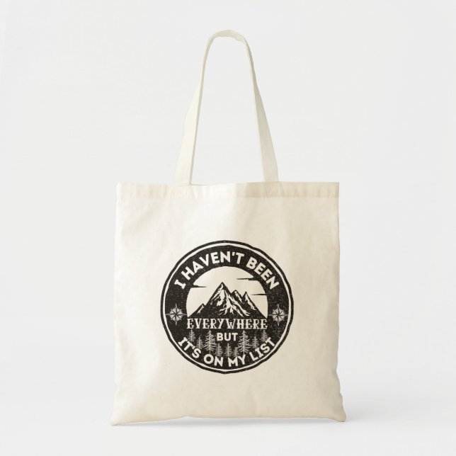 funny world traveller I haven't been everywhere Tote Bag (Front)