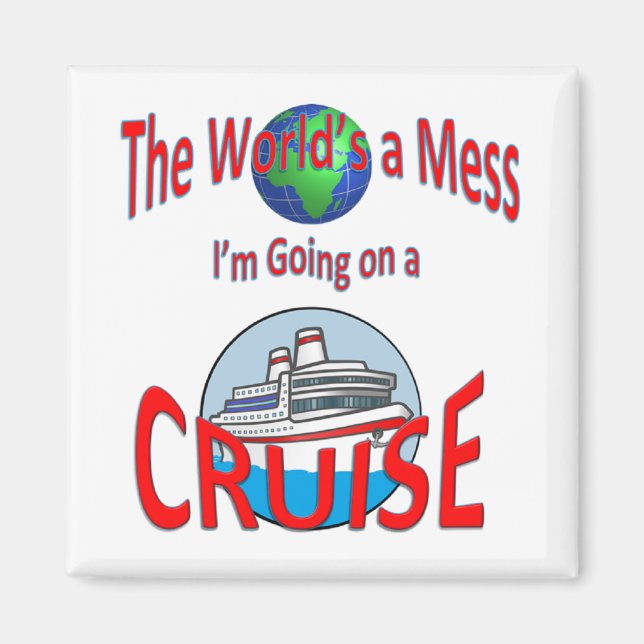 Funny Worlds a Mess Cruise Magnet (Front)