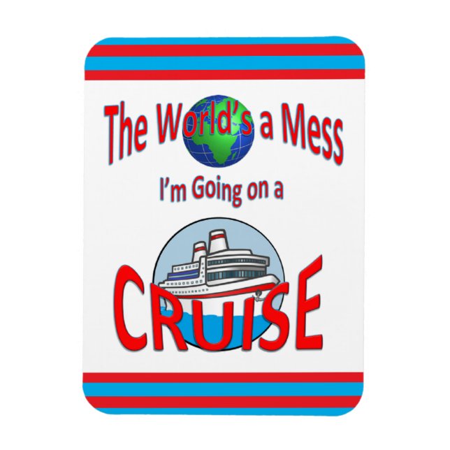 Funny Worlds a Mess Cruise Magnet (Vertical)