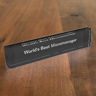 Funny World's Best Micromanager Nameplate