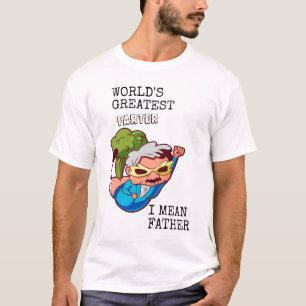 Funny World's Greatest Farter I Mean Father T-Shirt