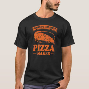 Funny World's Greatest Pizza Maker For Men Women T-Shirt