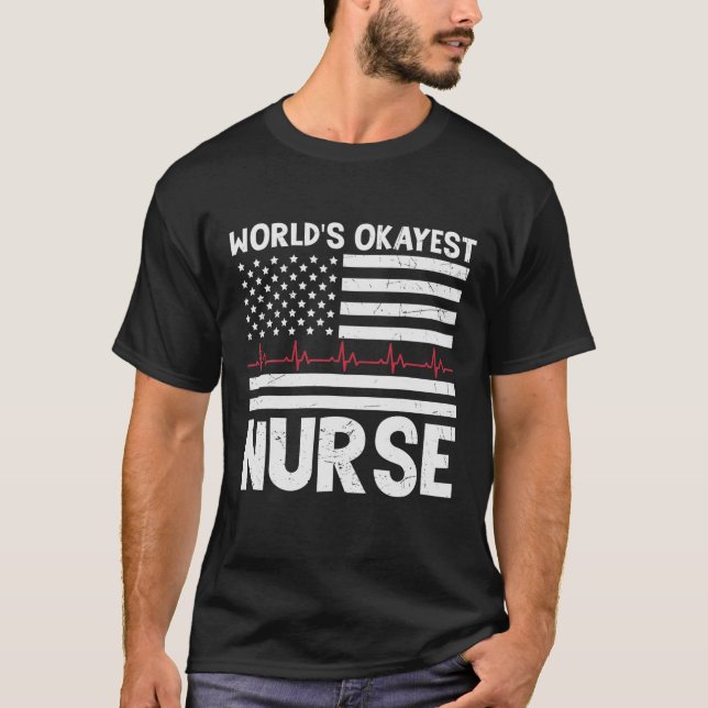 Funny Worlds Nurse Okayest Heartbeat Nurses Week W T-Shirt (Front)