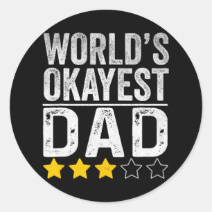 Funny Worlds Okayest Dad Fathers Day For Men Classic Round Sticker