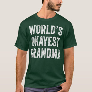 Funny World's Okayest Grandma Best Mother Mum Ever T-Shirt