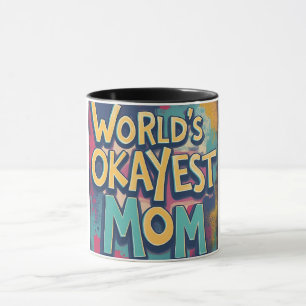 Funny Worlds Okayest Mum Colourful Mothers Day  Mug