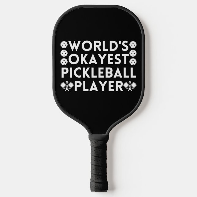 Funny World's Okayest Pickleball Player Paddle (Front)