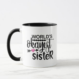 Funny world's okayest Sister word art Mug
