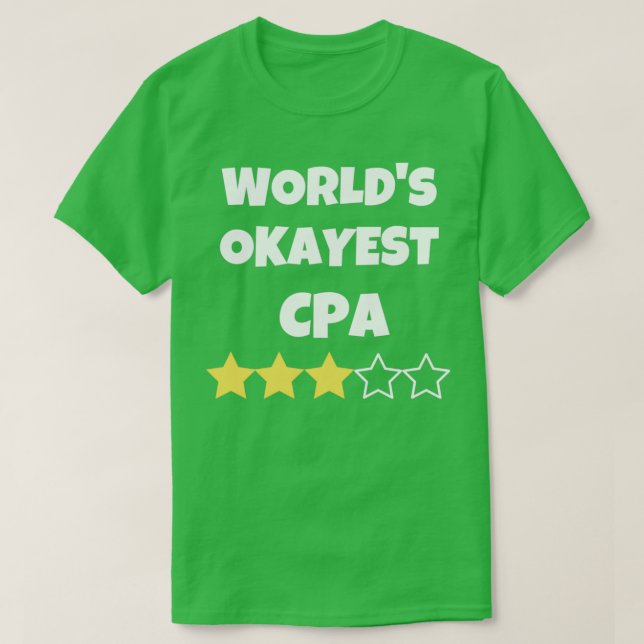 Funny Worldx27s Okayest CPA Accountant Gag Gift fo T-Shirt (Design Front)