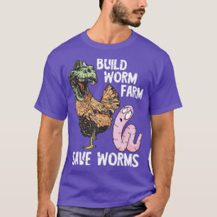 Funny Worm Farmer Build Worm Farm Dino Chicken Sav T-Shirt