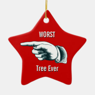 Funny "Worst Tree Ever" Ceramic Ornament