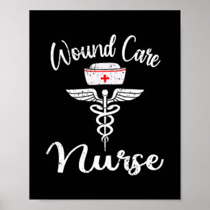Funny Wound Care Nurse Nursing Wound Ostomy Nurse Poster
