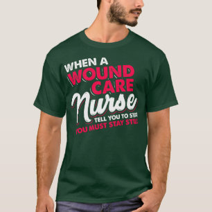Funny Wound e Nurse Quote 3 T-Shirt