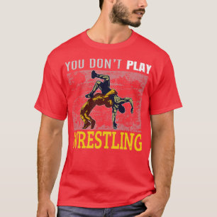 Funny Wrestling design Gift for Wrestler T-Shirt