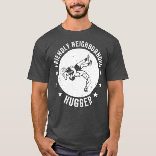 Funny Wrestling Quote For Wrestler Men Wrestle T-Shirt