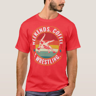 Funny Wrestling Quote Wrestle Wrestling Fan Wrestl T-Shirt