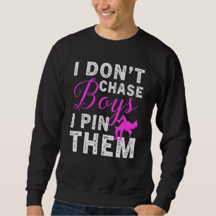 Funny Wrestling Teen Girls I Don T Chase Boys I Pi Sweatshirt