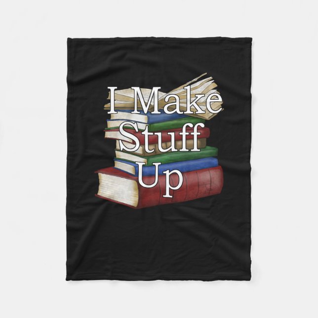 Funny Writer Author Writing I Write Books Fleece Blanket (Front)