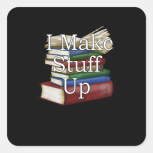 Funny Writer Author Writing I Write Books Square Sticker