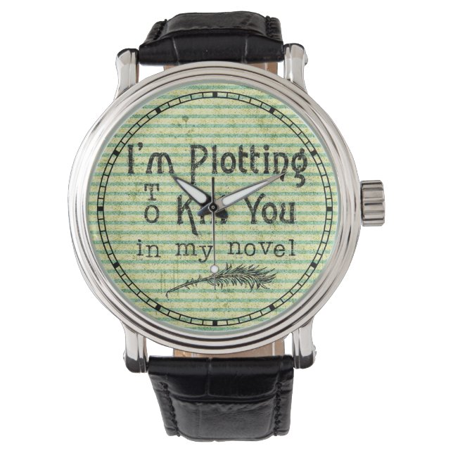 Funny Writer Plotting to Kill You Watch (Front)