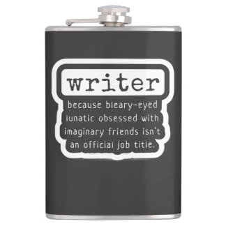 Funny Writers Quote for Authors, Scribes & Bards Hip Flask