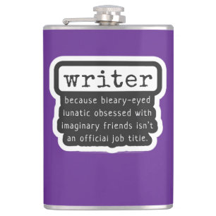 Funny Writers Quote for Authors, Scribes & Bards Hip Flask