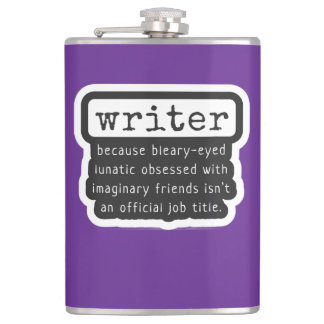Funny Writers Quote for Authors, Scribes & Bards Hip Flask