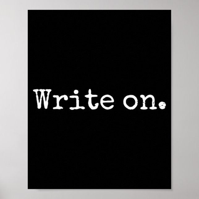 Funny Writing On Novelty Writing Writers Journalis Poster (Front)