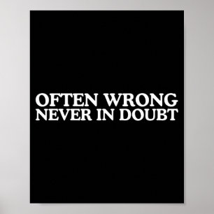 Funny Wrong In Doubt Witty Y2k Quote Iconic Meme Poster
