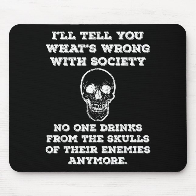 Funny Wrong Society Drink from The Skulls of Mouse Pad (Front)
