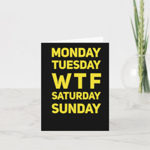 Funny Wtf Mtwtfss Days Of The Week Gift Idea Card