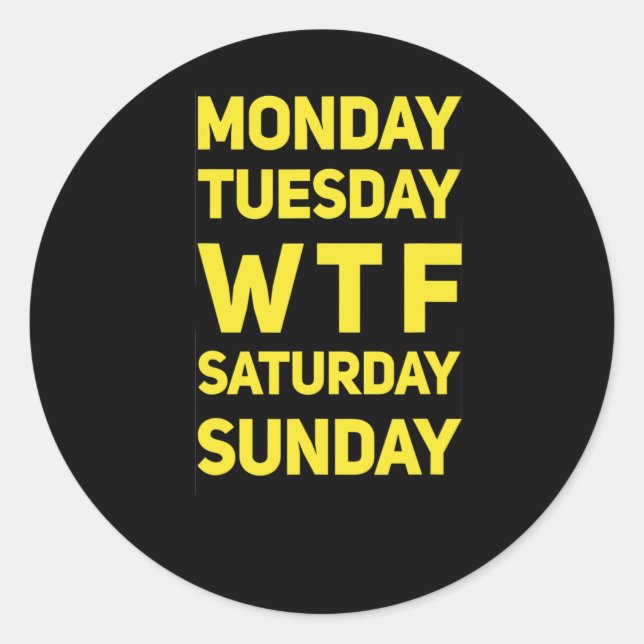 Funny Wtf Mtwtfss Days Of The Week Gift Idea  Classic Round Sticker (Front)