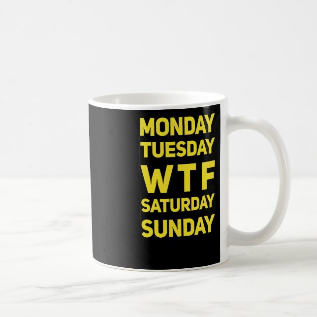 Funny Wtf Mtwtfss Days Of The Week Gift Idea  Coffee Mug (Right)