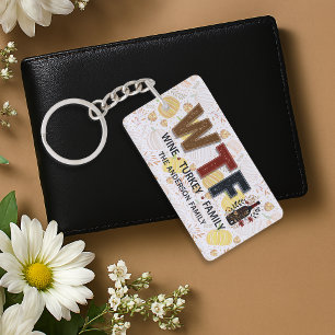 Funny WTF Wine Turkey Family Thanksgiving Key Ring