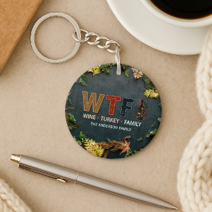 Funny WTF Wine Turkey Family Thanksgiving Key Ring