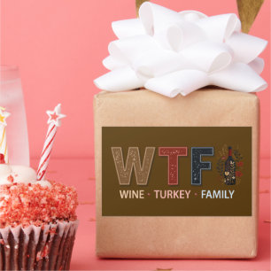 Funny WTF Wine Turkey Family Thanksgiving Rectangular Sticker