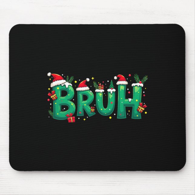 Funny Xmas Bruh  Mouse Pad (Front)