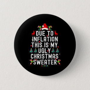 Funny Xmas Due To Inflation Ugly Christmas Sweater 6 Cm Round Badge