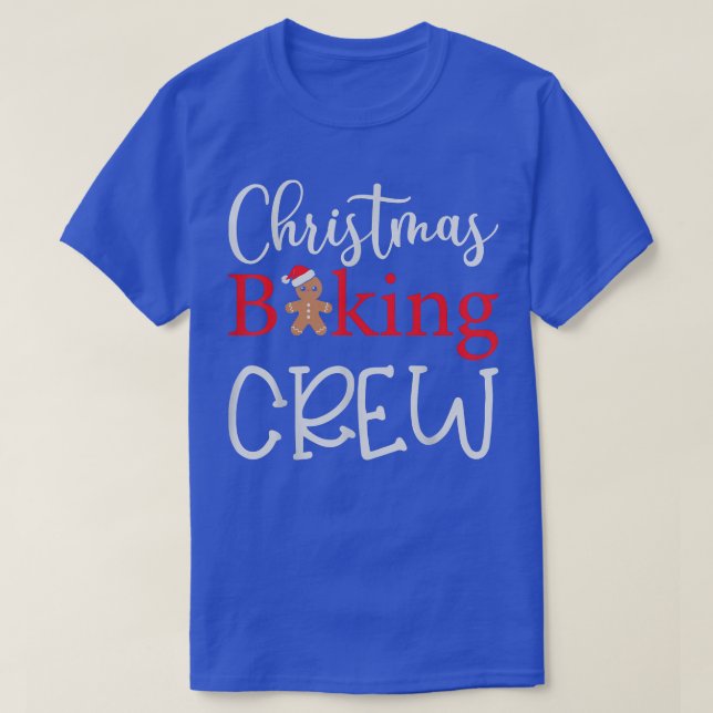 Funny Xmas Gift For Family Christmas Baking Crew C T-Shirt (Design Front)