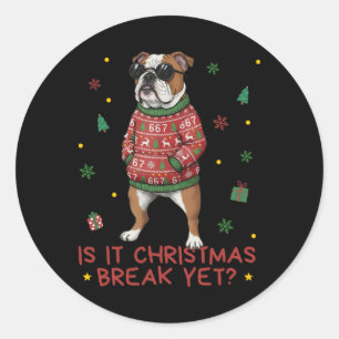 Funny Xmas Holiday Is It Christmas Break Bulldog T Classic Round Sticker