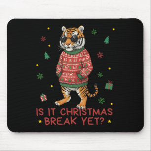 Funny Xmas Holiday Is It Christmas Break Tiger Tea Mouse Pad