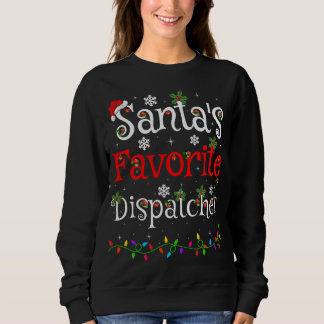 Funny Xmas Lighting Santa's Favourite Dispatcher C Sweatshirt