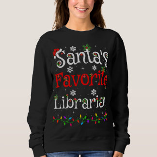 Funny Xmas Lighting Santa's Favourite Librarian Ch Sweatshirt