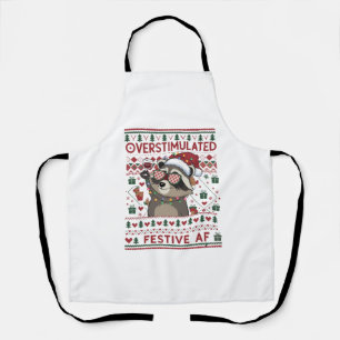 Funny Xmas Overstimulated & Festive Af Racoon Apron